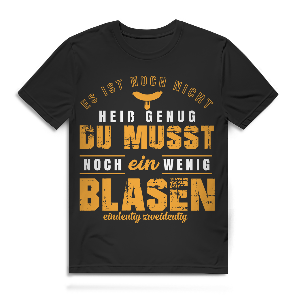 Grill Shirt Männer – Du musst noch ein wenig blasen – Zweideutig und lustig Black
