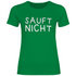 Sauft nicht ohne mich - Beidseitiger Druck - Damenshirt Kelly Green