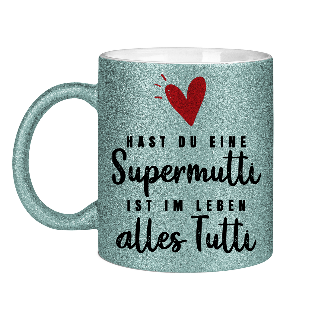 Hast du eine Supermutti ist im Leben alles Tutti - Glitzertasse Light Blue Glitter One size