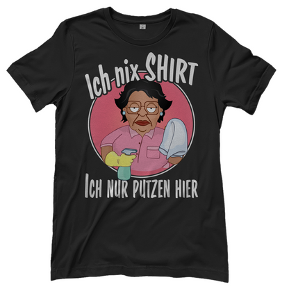 Ich nix Shirt ich nur putzen hier - Damenshirt Black