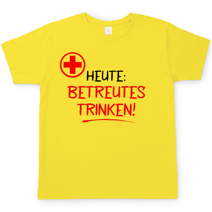 Heute betreutes Trinken! - Herren Shirt