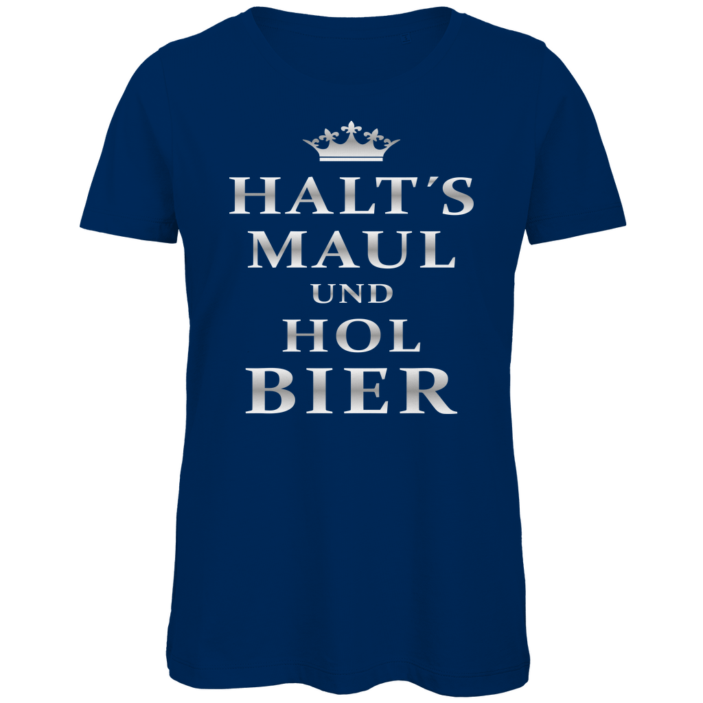 Halt´s Maul und hol Bier - Damen Premium Bio T-Shirt