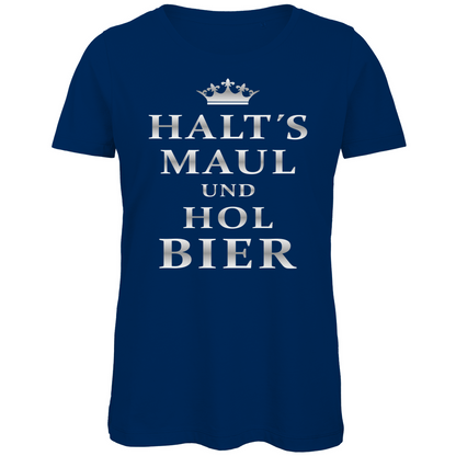 Halt´s Maul und hol Bier - Damen Premium Bio T-Shirt Navy
