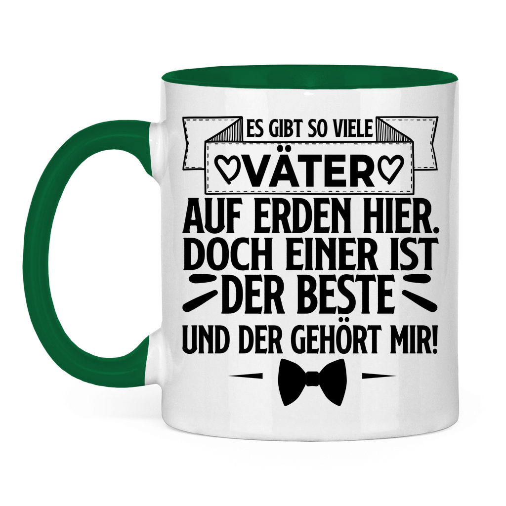 Es gibt so viele Väter auf Erden hier. Der beste gehört mir! - Tasse zweifarbig Green