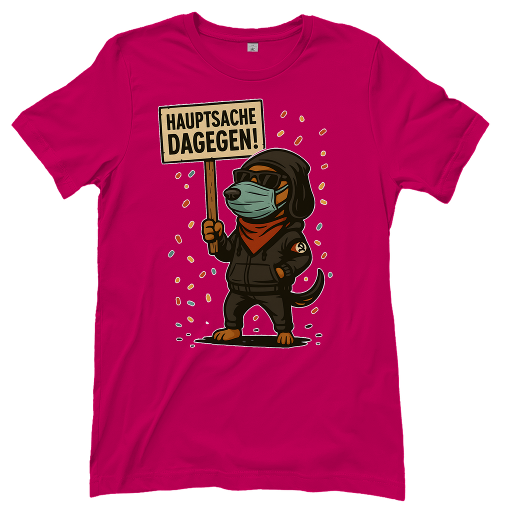 Hauptsache Dagegen Protest Dackel Hunde - Damen T-Shirt Sorbet