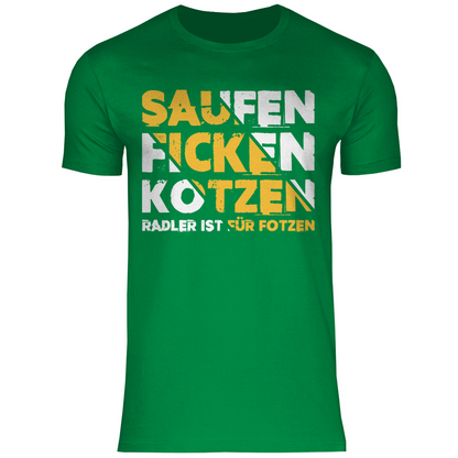 Saufen Ficken Kotzen Radler ist für Fotzen - Herren Shirt