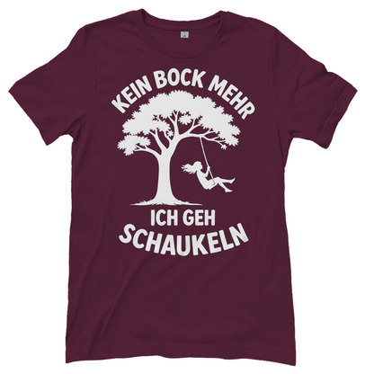 Damen T-Shirt Kein Bock Mehr Ich Geh Schaukeln Burgundy