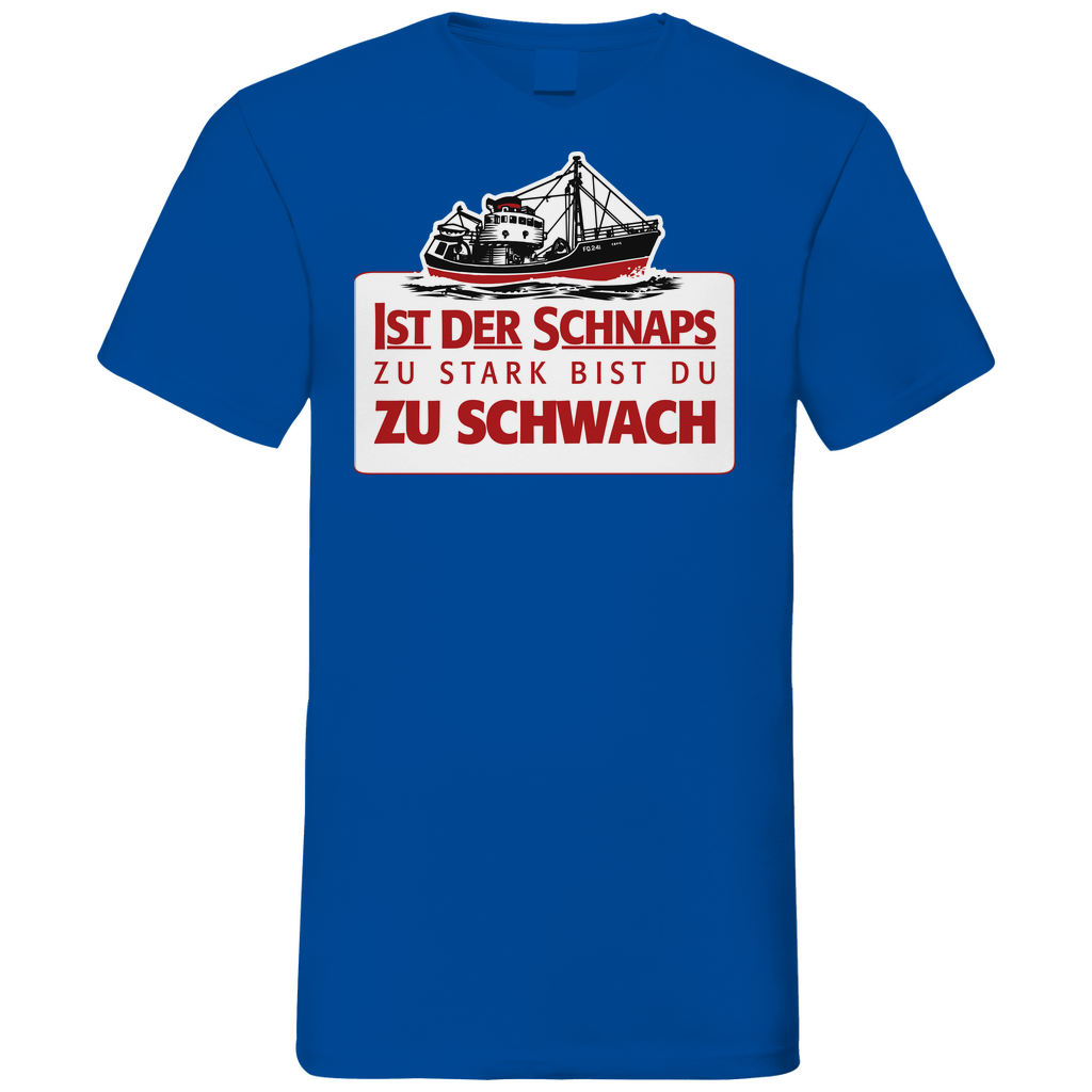 Ist der Schnaps zu stark bist du zu schwach - Herren V-Neck Shirt