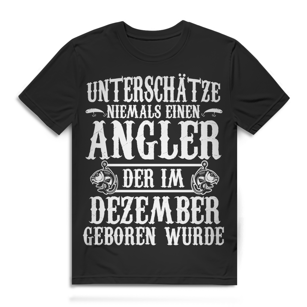 Herren T-Shirt Unterschätze niemals Angler im Dezember geboren Shirt Black
