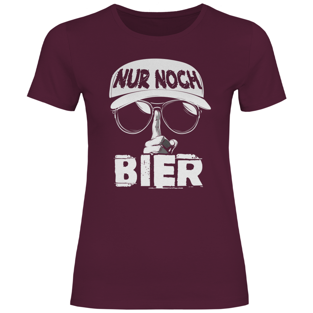 Nur noch ein Bier - Damenshirt Burgundy