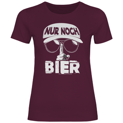 Nur noch ein Bier - Damenshirt Burgundy