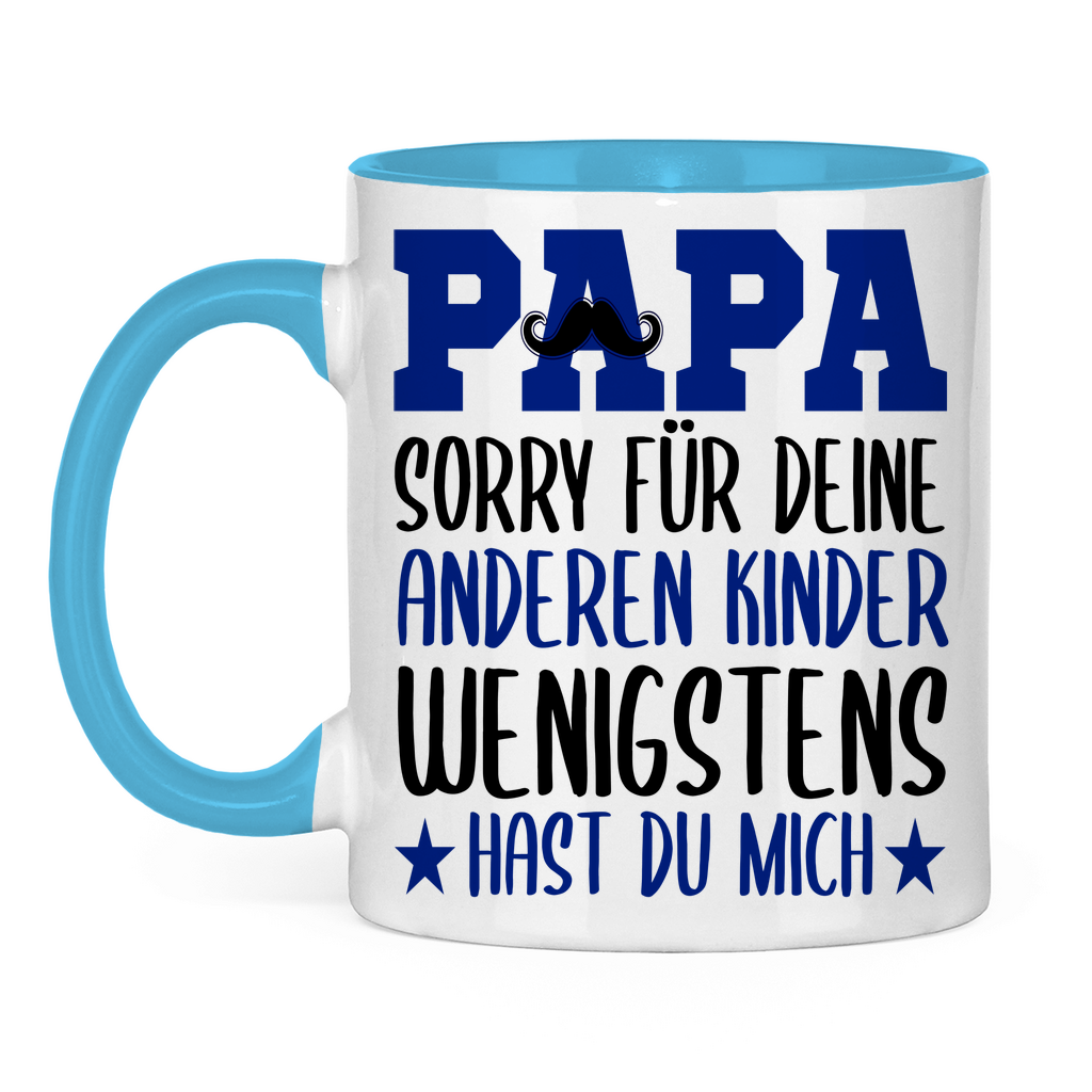 Papa sorry für deine anderen Kinder wenigstens hast du mich - Tasse zweifarbig