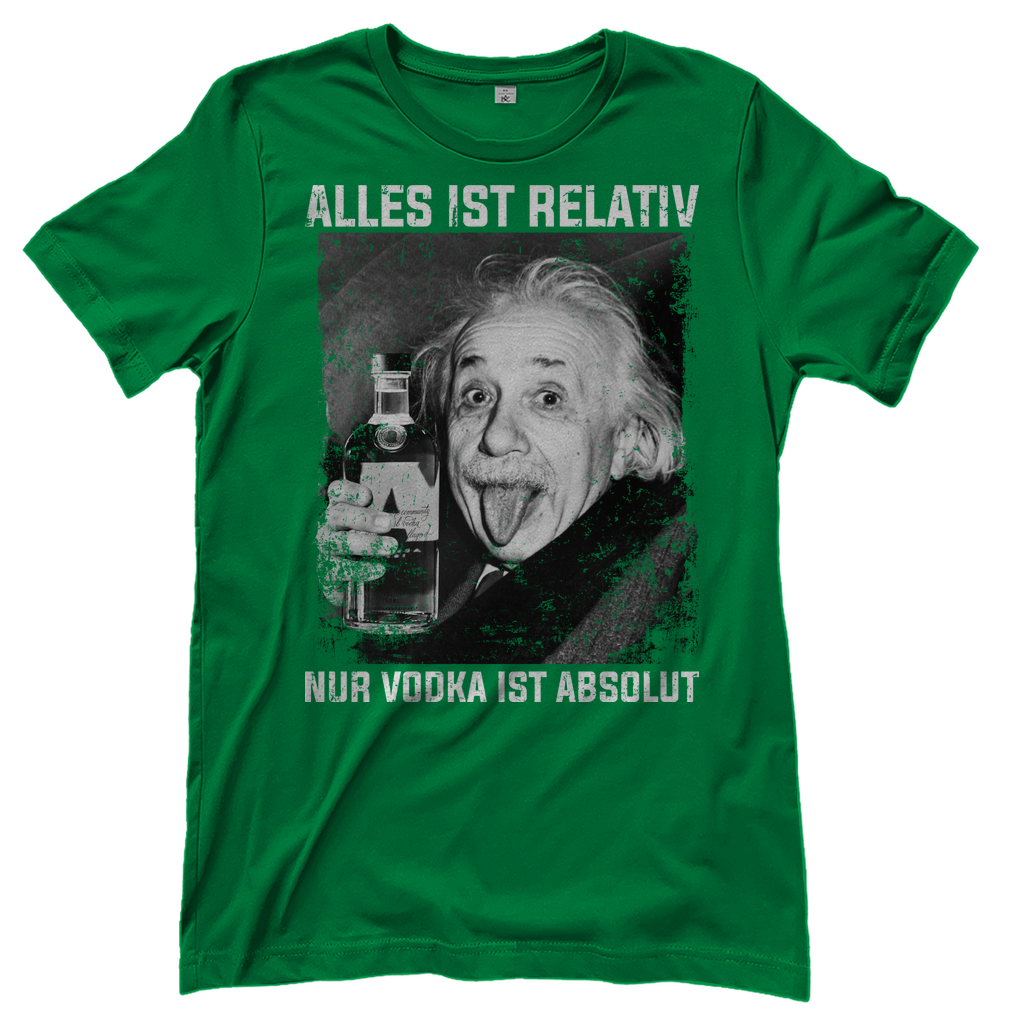 Alles ist Relativ nur Vodka ist Absolut - Damenshirt Kelly Green