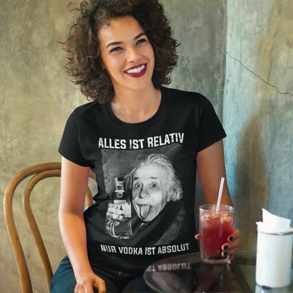 Alles ist Relativ nur Vodka ist Absolut - Damenshirt