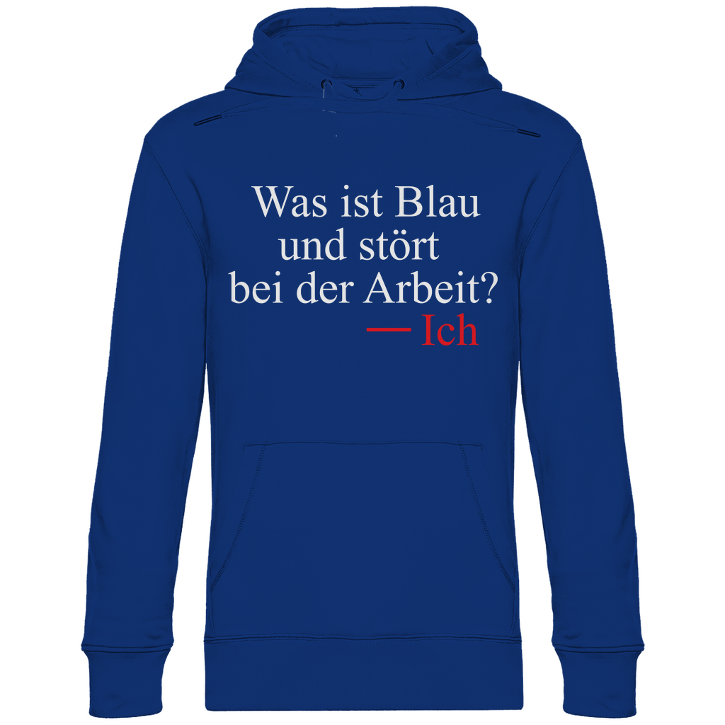 Was ist blau und stört bei der Arbeit - Unisex Hoodie