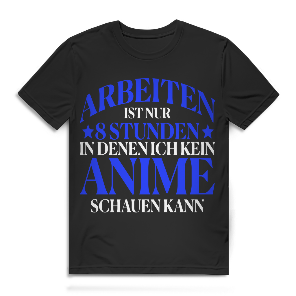 Herren T-Shirt Arbeiten ist nur 8 Stunden kein Anime schauen Shirt Black