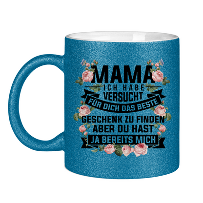 Mama habe versucht das beste Geschenk zu finden - Glitzertasse Blue Glitter One size