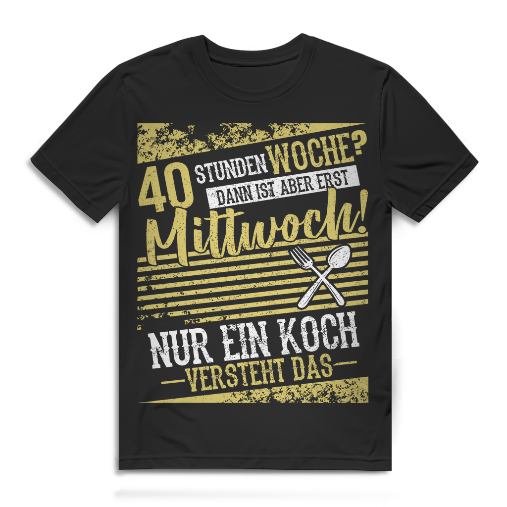 Nur ein Koch versteht das – Lustiges Köche Herren T-Shirt zur 40 Stunden Woche Black