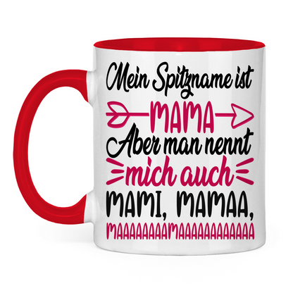 Mein Spitzname ist Mama aber man nennt mich auch Mami - Tasse zweifarbig