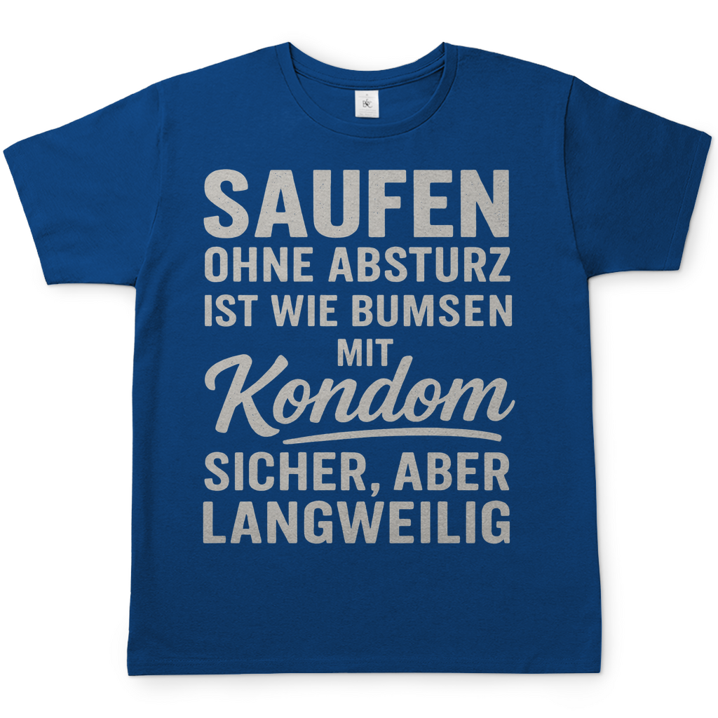 Saufen ohne Absturz ist wie Bumsen mit Kondom - Herren T-Shirt Royal Blue