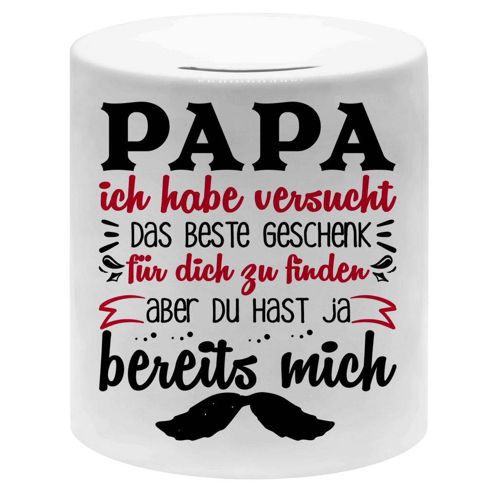 Papa Geschenk finden aber du hast ja bereits mich - Sparbüchse Money Box