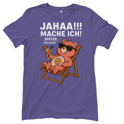 Damen T-Shirt Jahaa Mache Ich Später Vielleicht Chill Bär Glücksbärchi Millennial Lilac