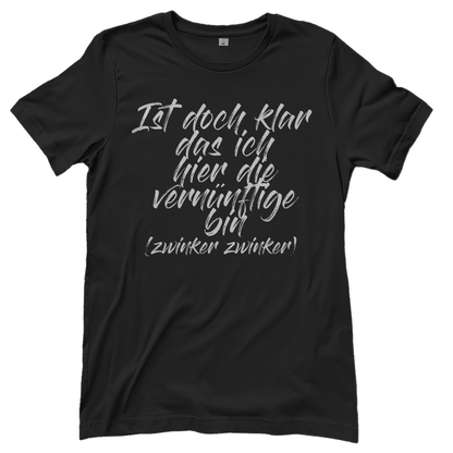 Ich bin die Laute Gruppendesigns - Die Vernünftige - Damenshirt Black