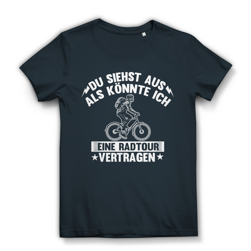 Lustiges Damen Bio T-Shirt Du siehst aus als könnte ich eine Radtour vertragen