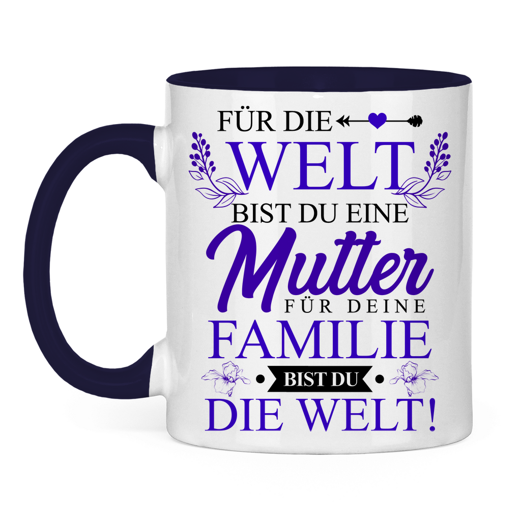 Für die Welt eine Mutter für deine Familie bist du die Welt! - Tasse zweifarbig Navy