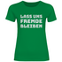 Lass uns Fremde bleiben - Damenshirt Kelly Green