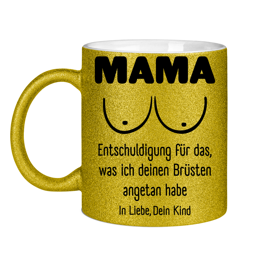 Mama Entschuldigung in Liebe dein Kind - Glitzertasse