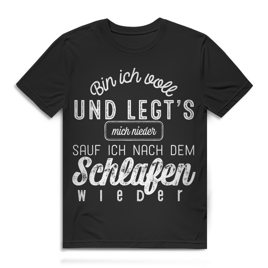Bin ich voll und legt’s mich nieder Herren Shirt – Lustiges Sauf Spruch T-Shirt Black