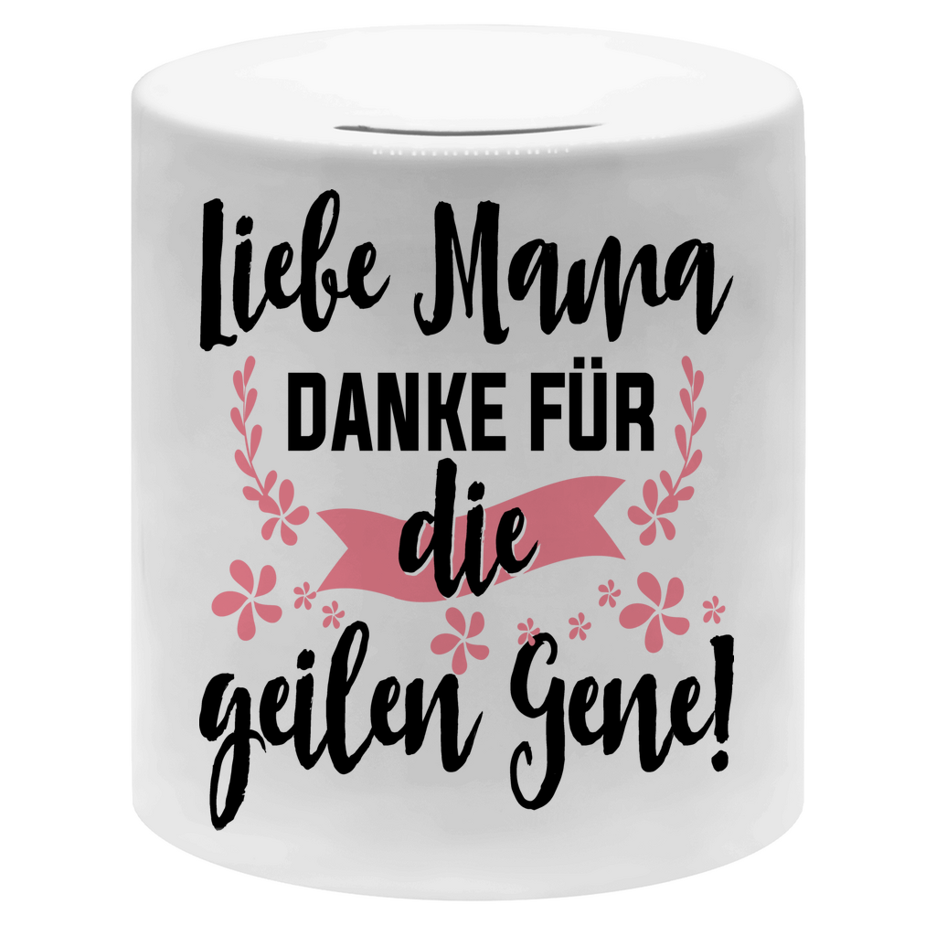 Liebe Mama danke für die geilen Gene! - Sparbüchse Money Box