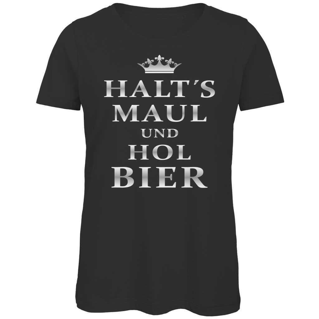 Halt´s Maul und hol Bier - Damen Premium Bio T-Shirt