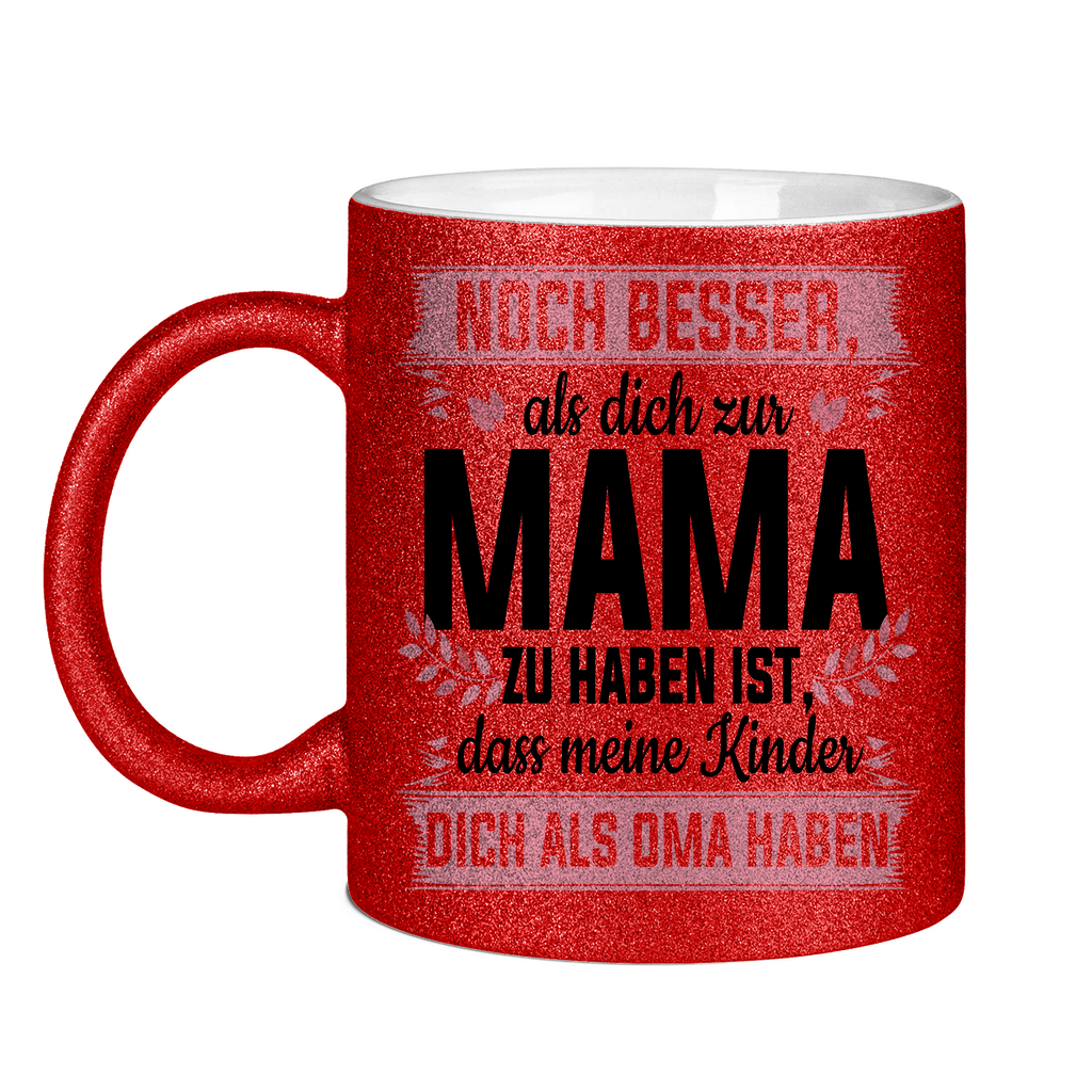 Mama meine Kinder dich als Oma haben - Glitzertasse Red Glitter