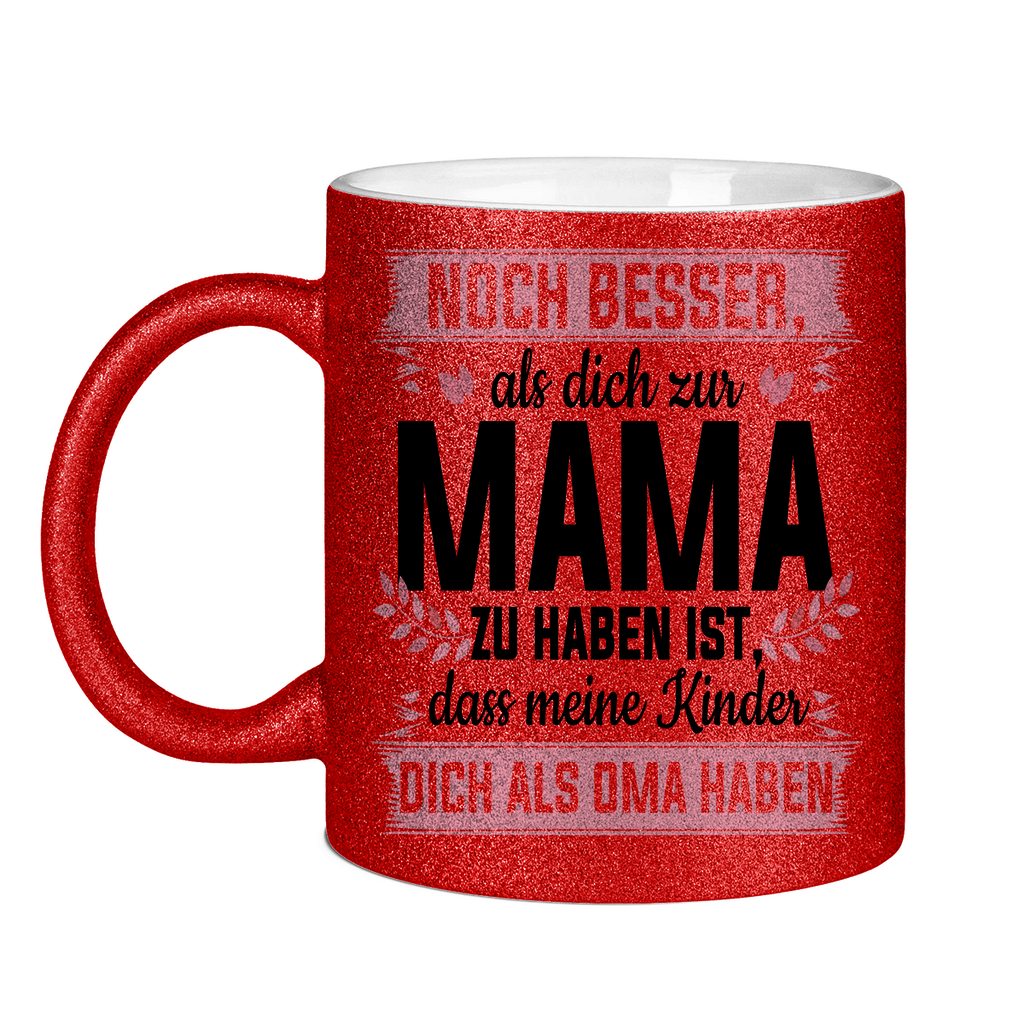 Mama meine Kinder dich als Oma haben - Glitzertasse