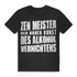 Lustiges Alk Männer Shirt – Zen Meister der Kunst des Alkohol vernichtens Design Black