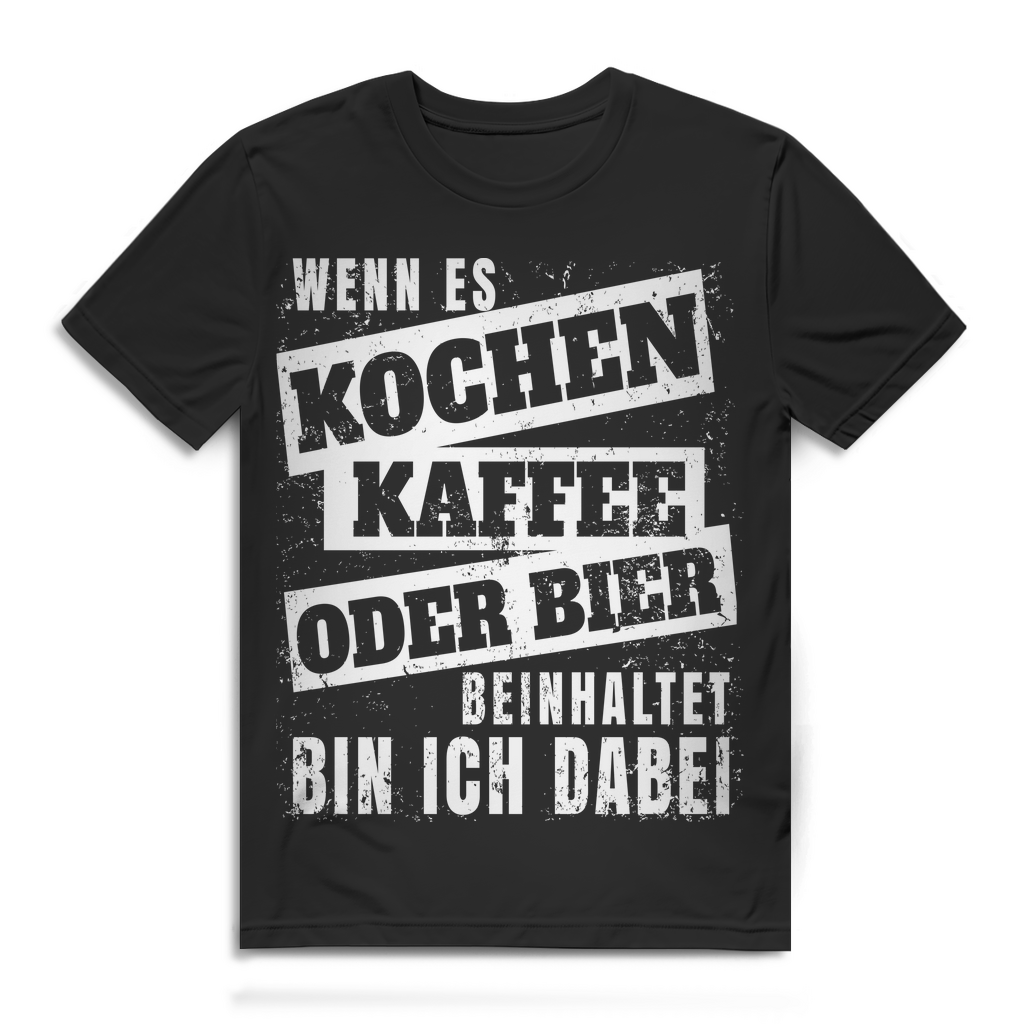 Kochen, Kaffee &amp; Bier Shirt Herren – Bin ich dabei! Funshirt Bio-Baumwolle Black
