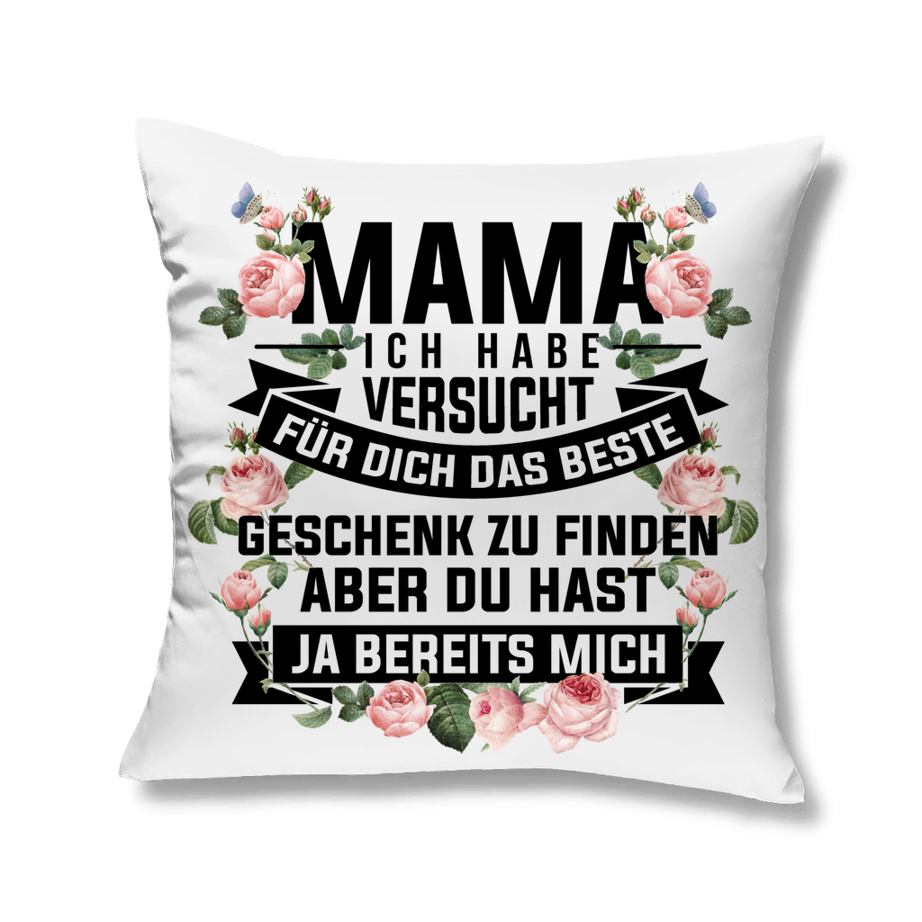 Mama habe versucht das beste Geschenk zu finden - Kopfkissen