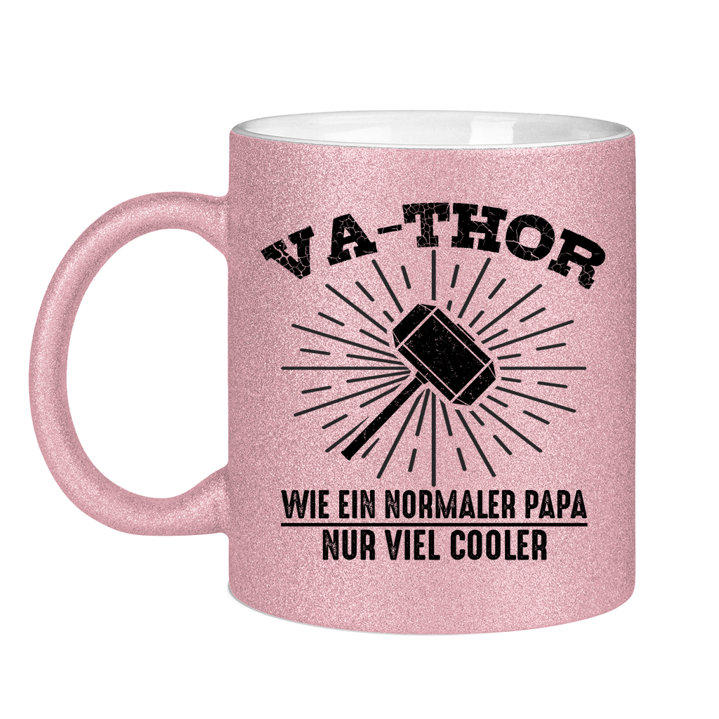 Va-Thor wie ein normaler Papa nur viel cooler - Glitzertasse Pink Glitter One size