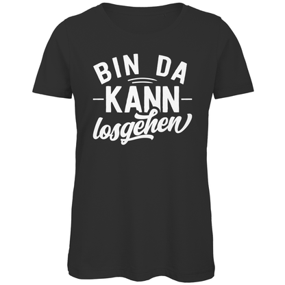 Bin da kann losgehen - Damen Premium Bio T-Shirt Black