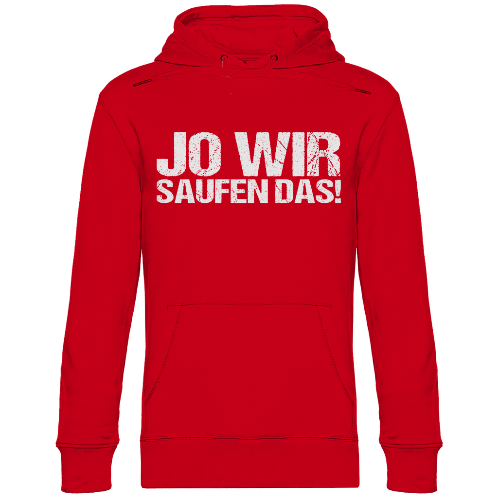 Jo wir saufen das! - Unisex Hoodie