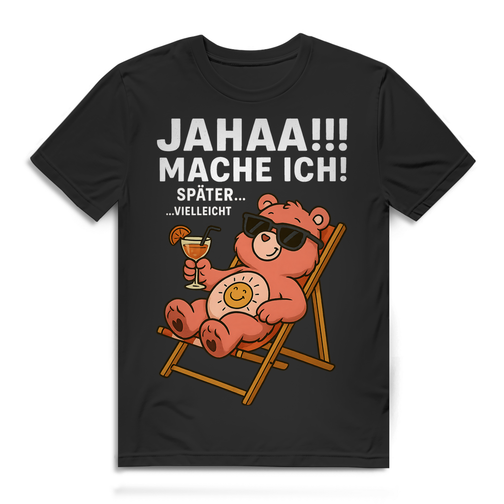 Herren Bio Shirt Jahaa Mache Ich Später Vielleicht Chill Bär Glücksbärchi Black