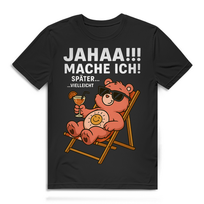 Herren Bio Shirt Jahaa Mache Ich Später Vielleicht Chill Bär Glücksbärchi Black