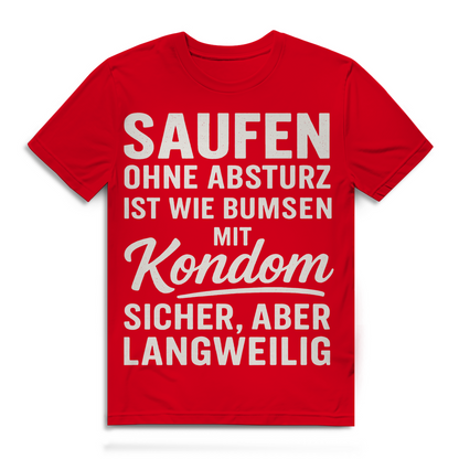 Saufen ohne Absturz ist wie Bumsen mit Kondom - Herren Premium Bio T-Shirt