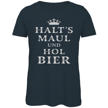 Halt´s Maul und hol Bier - Damen Premium Bio T-Shirt Dark Grey