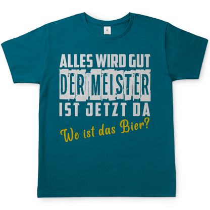 Alles wird gut der Meister ist jetzt da wo ist das Bier? - Herren Shirt Diva Blue