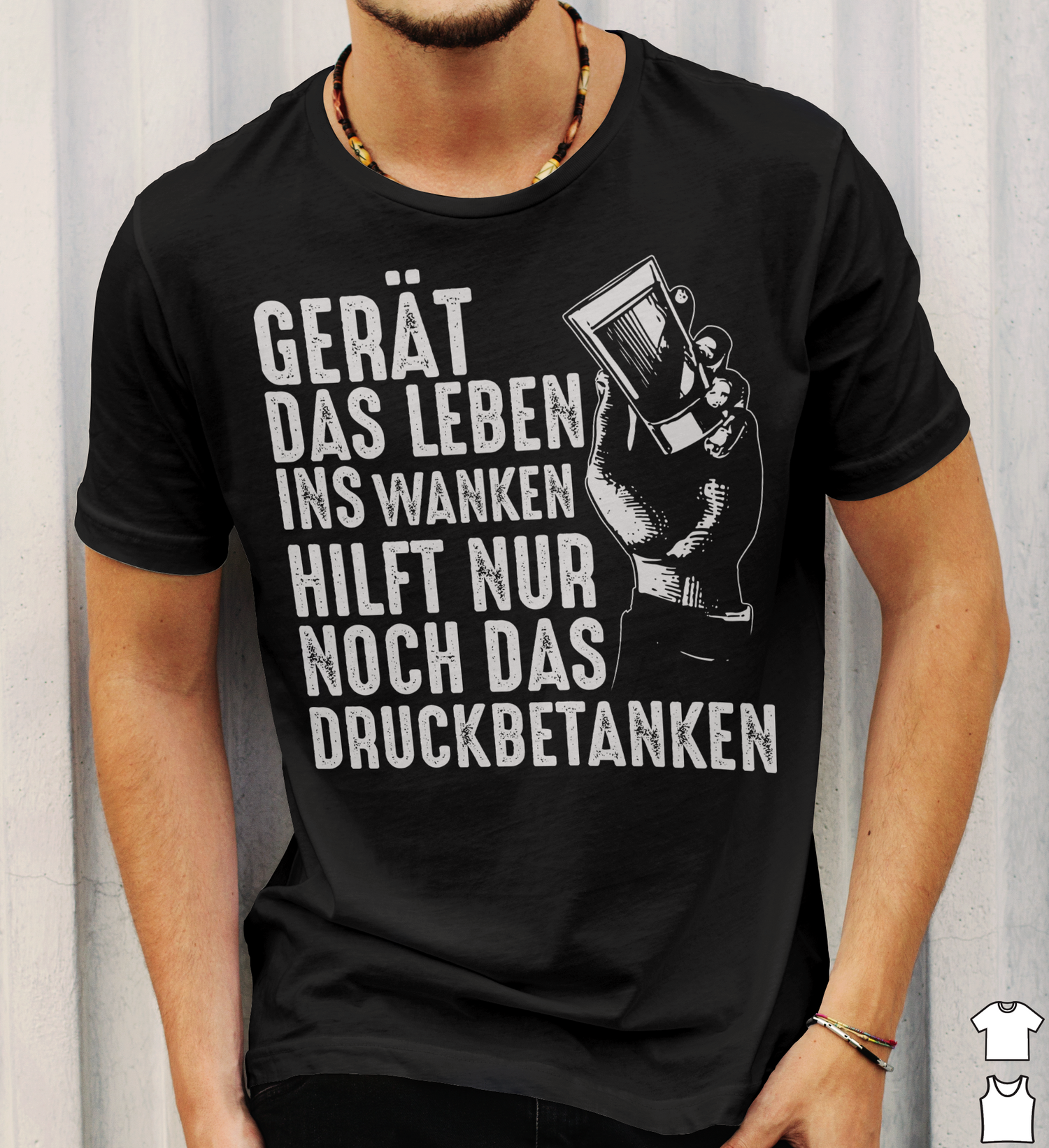 Herren Shirt mit Trinkhumor – Wenn das Leben wankt hilft nur Druckbetanken