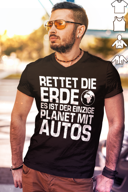 Herren Shirt Auto Spruch – Nur die Erde hat Autos – Autofahrer Statement