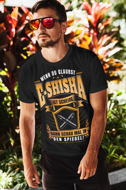 Männer T-Shirt E-Shisha Statement – Provokanter Spruch für Vaper &amp; Shisha Fans